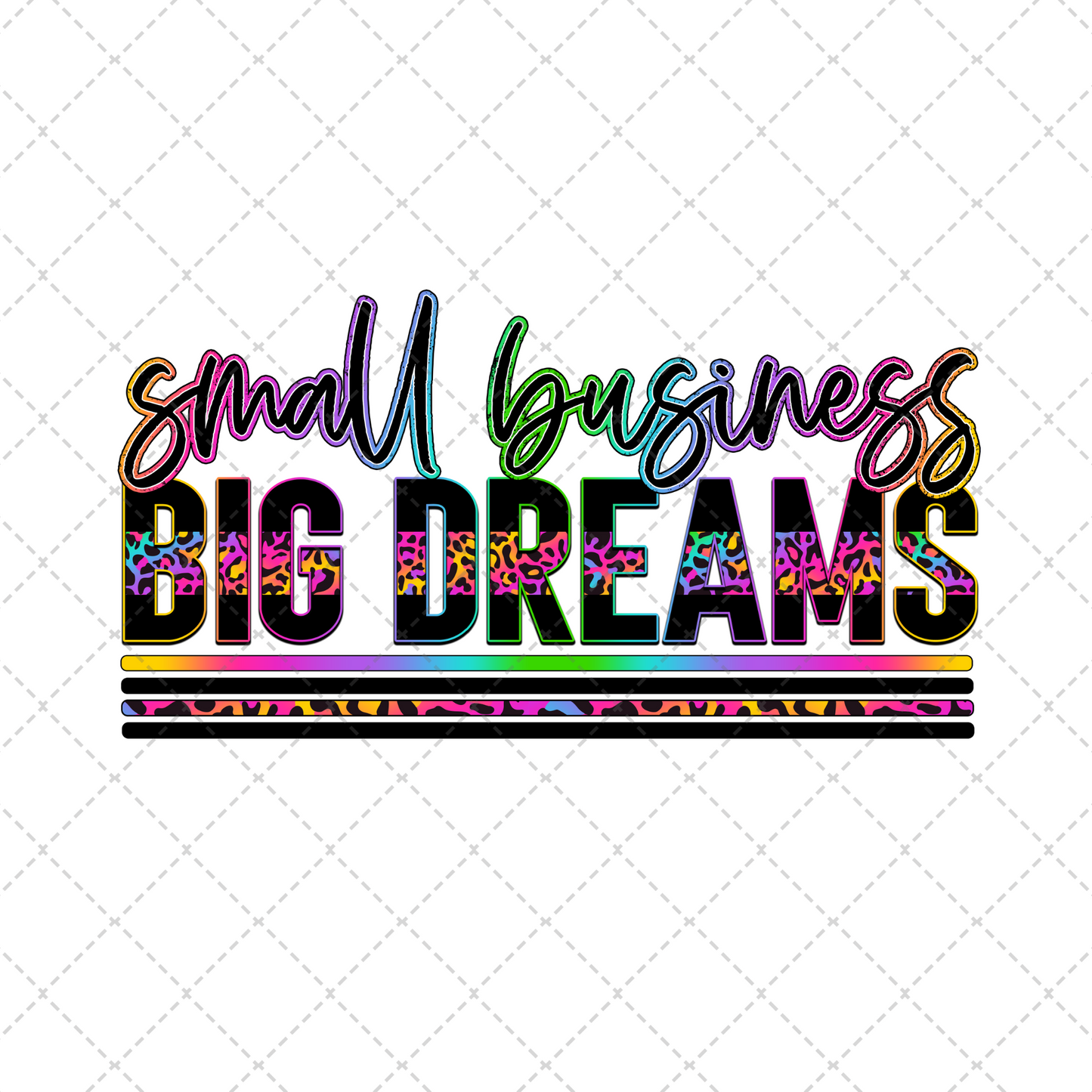 Small Business Big Dreams Rainbow Transfer