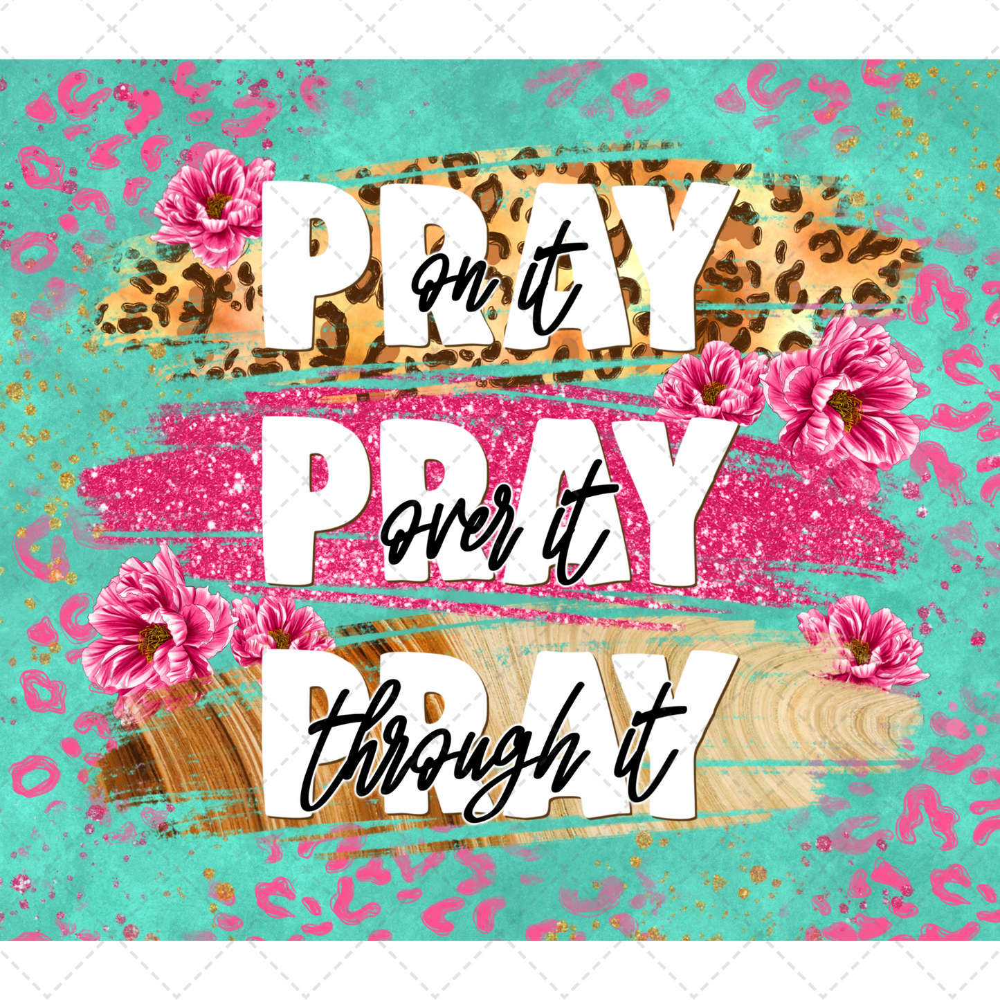 Pray On It Tumbler- Sublimation Transfer