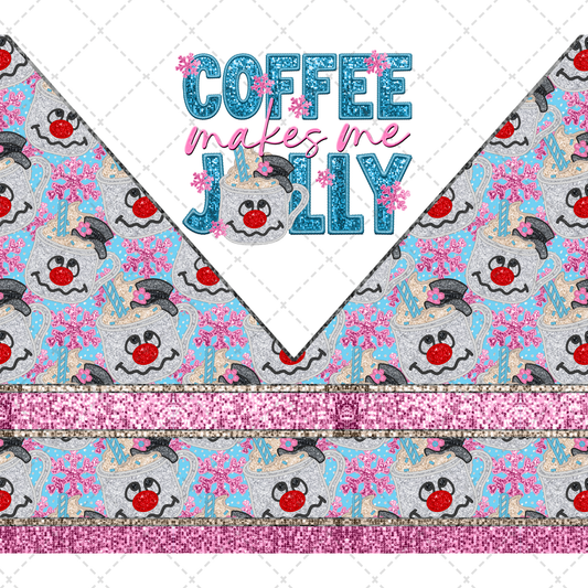 Coffee Makes Me Jolly  - Sublimation Transfer