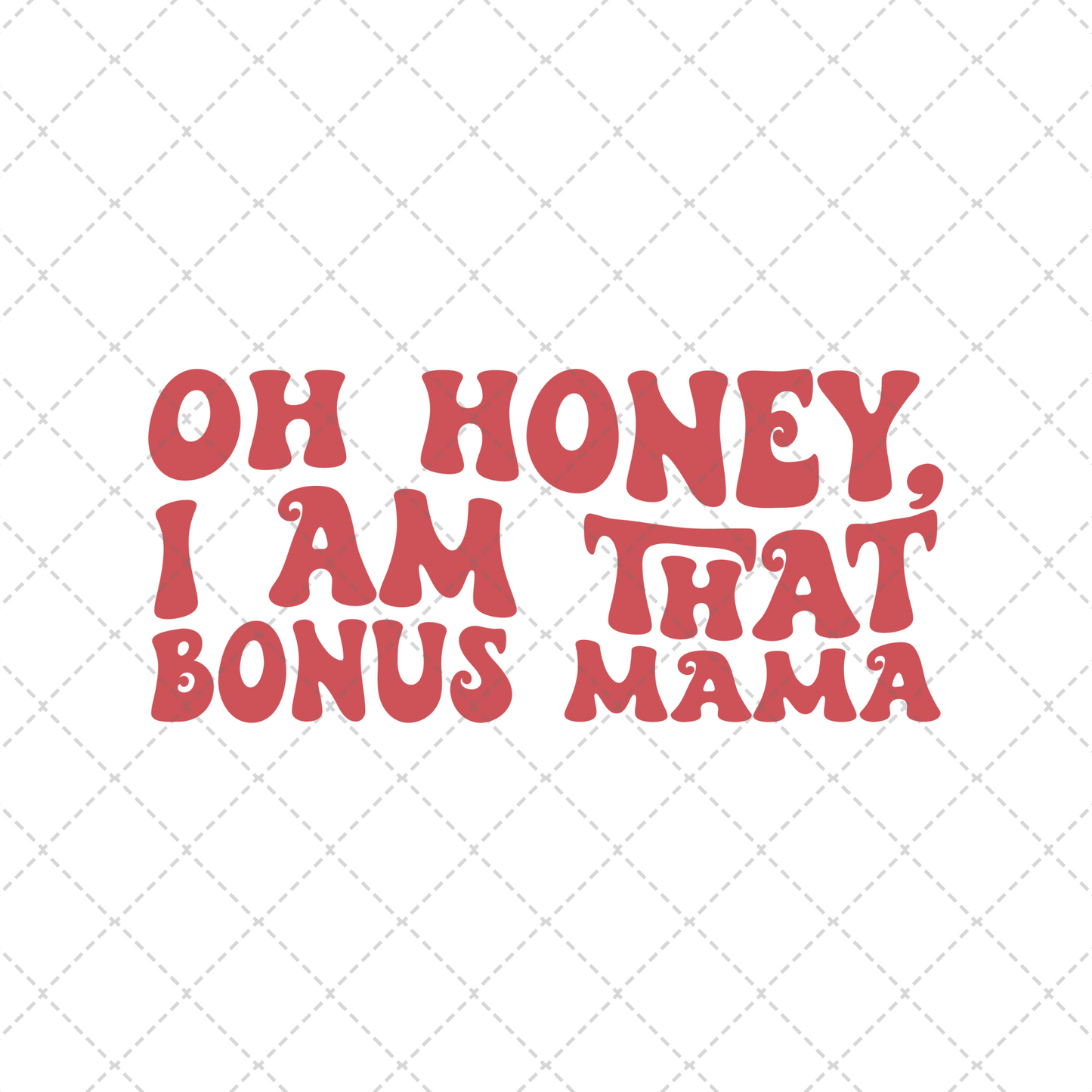 I Am That Bonus Mama Transfer