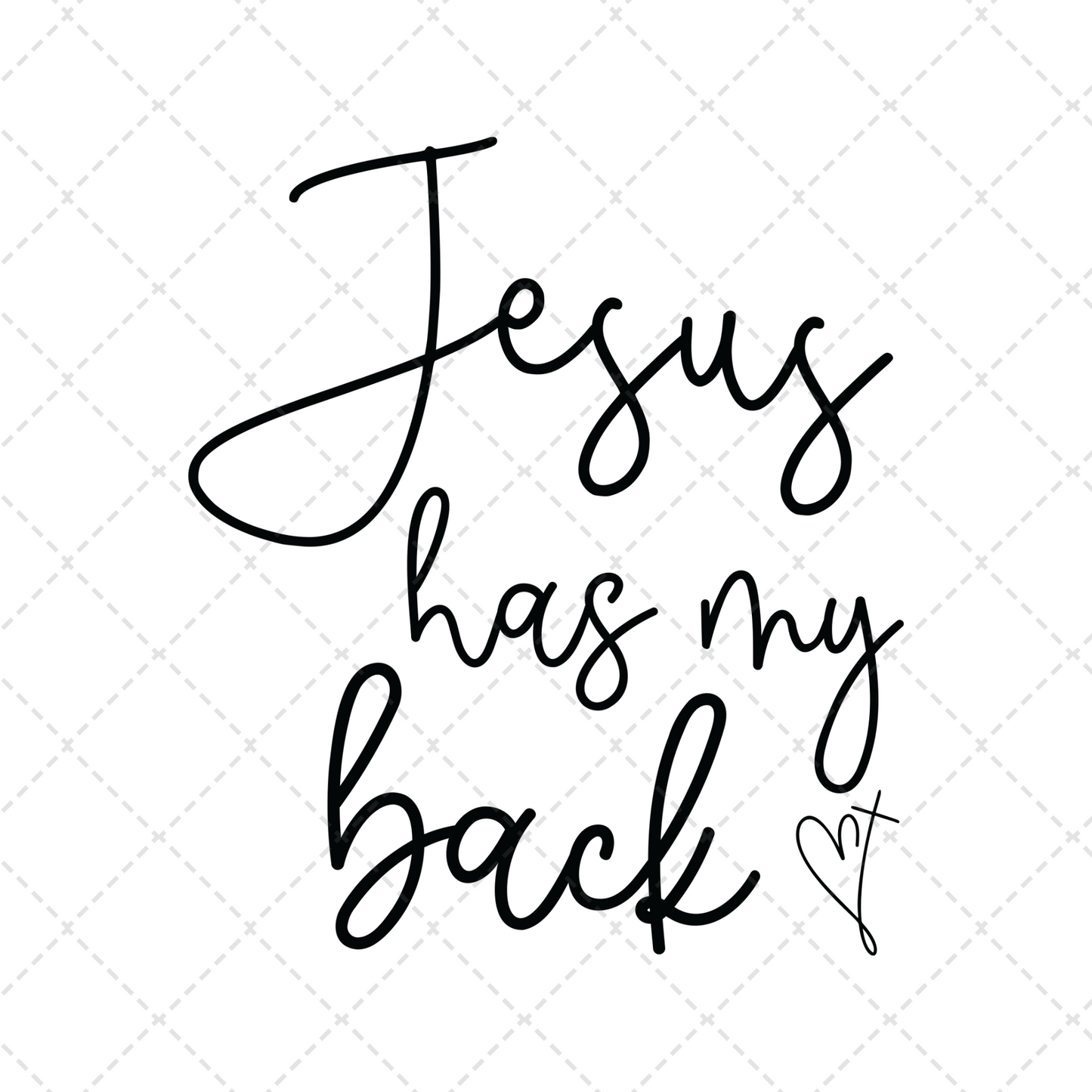 Jesus Has My Back Transfer ** TWO PART* SOLD SEPARATELY**