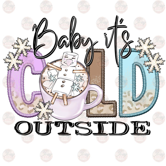 Baby It's Cold - Sublimation Transfer