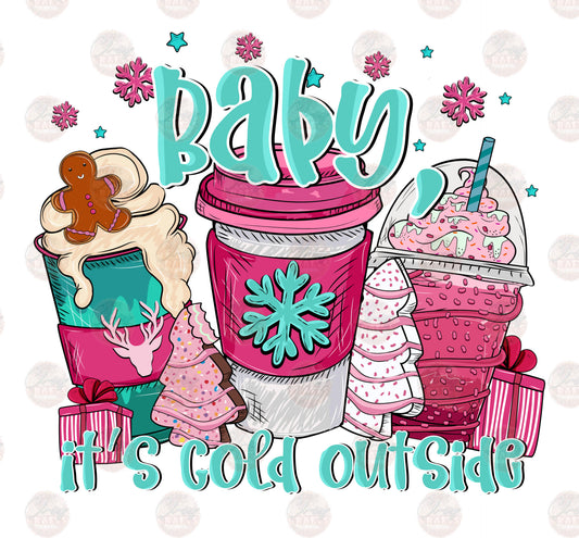 Baby It's Cold Outside - Sublimation Transfer