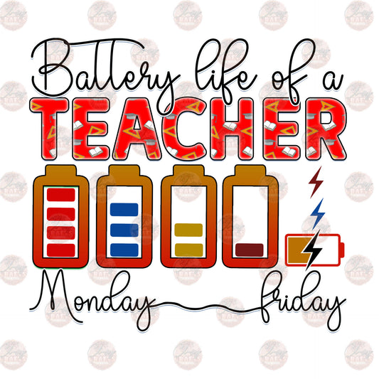 Battery Life Of A Teacher - Sublimation Transfer