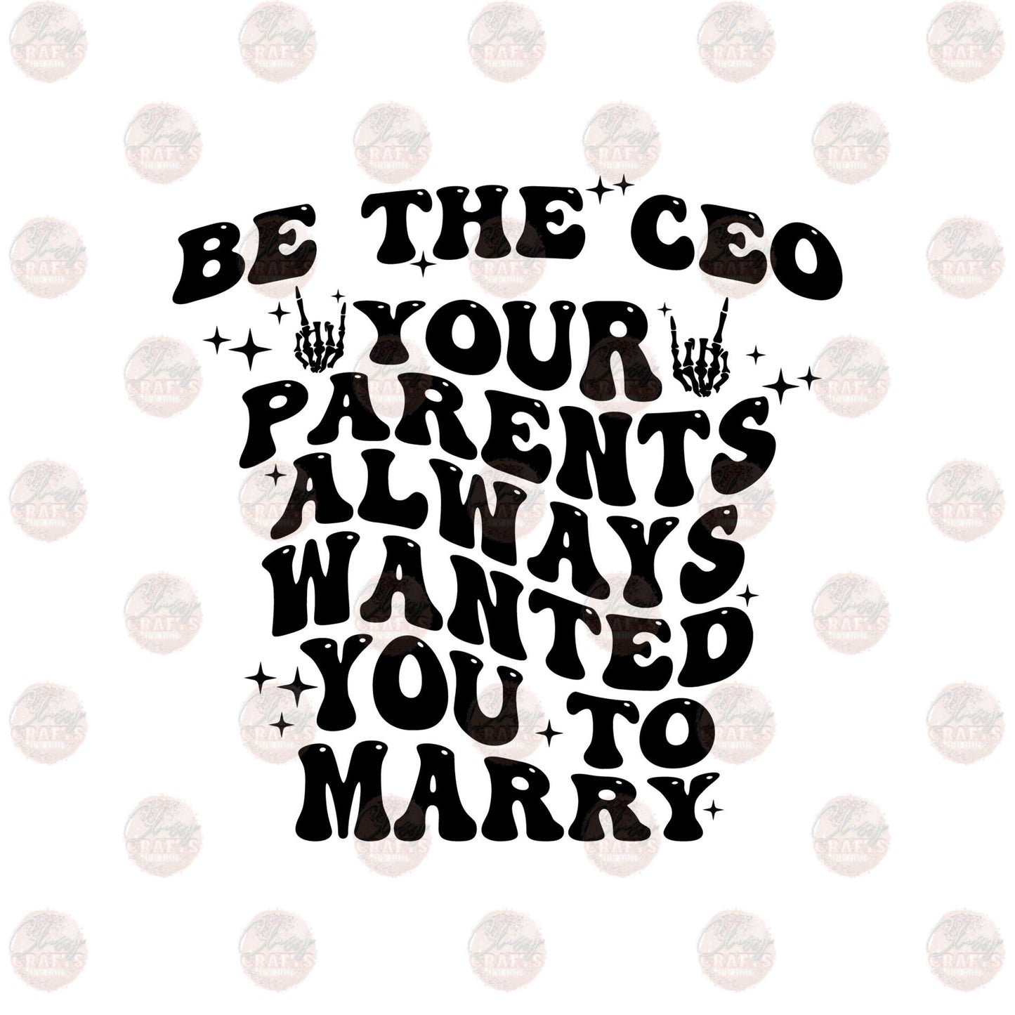 Be The CEO - Sublimation Transfer