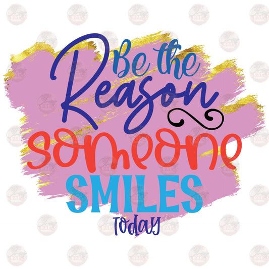 Be The Reason - Sublimation Transfer