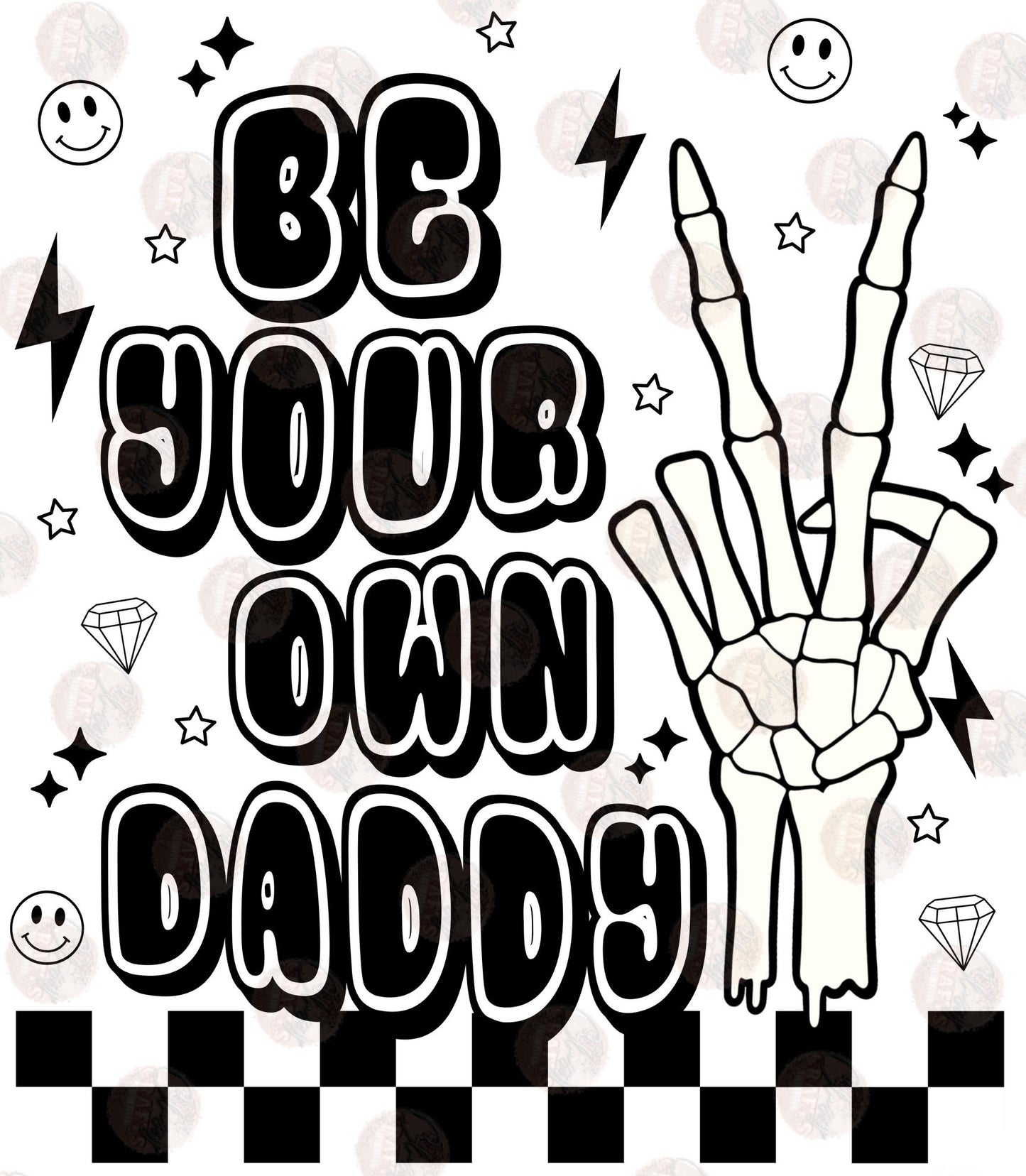 Be Your Own Sugar Daddy - Sublimation Transfer