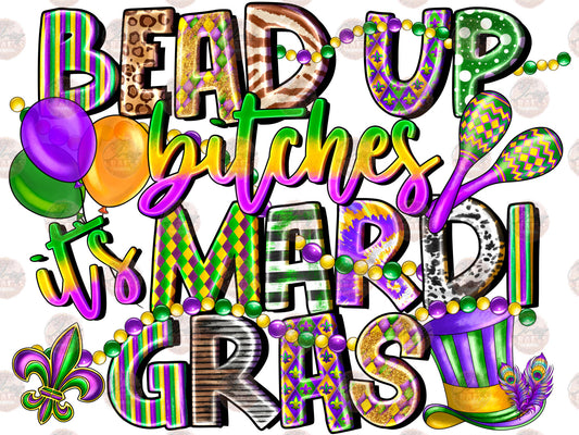 Bead Up Bitches Mardi Gras - Sublimation Transfers