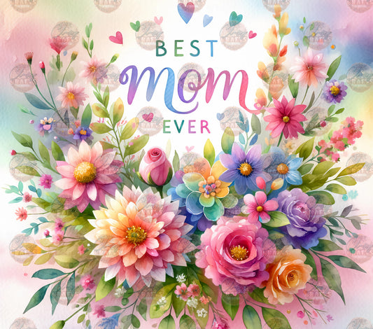 Best Mom Ever Floral Tumbler Wrap - Sublimation Transfer