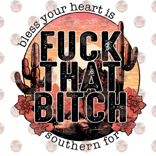 Bless Your Heart In The South Means - Sublimation Transfer