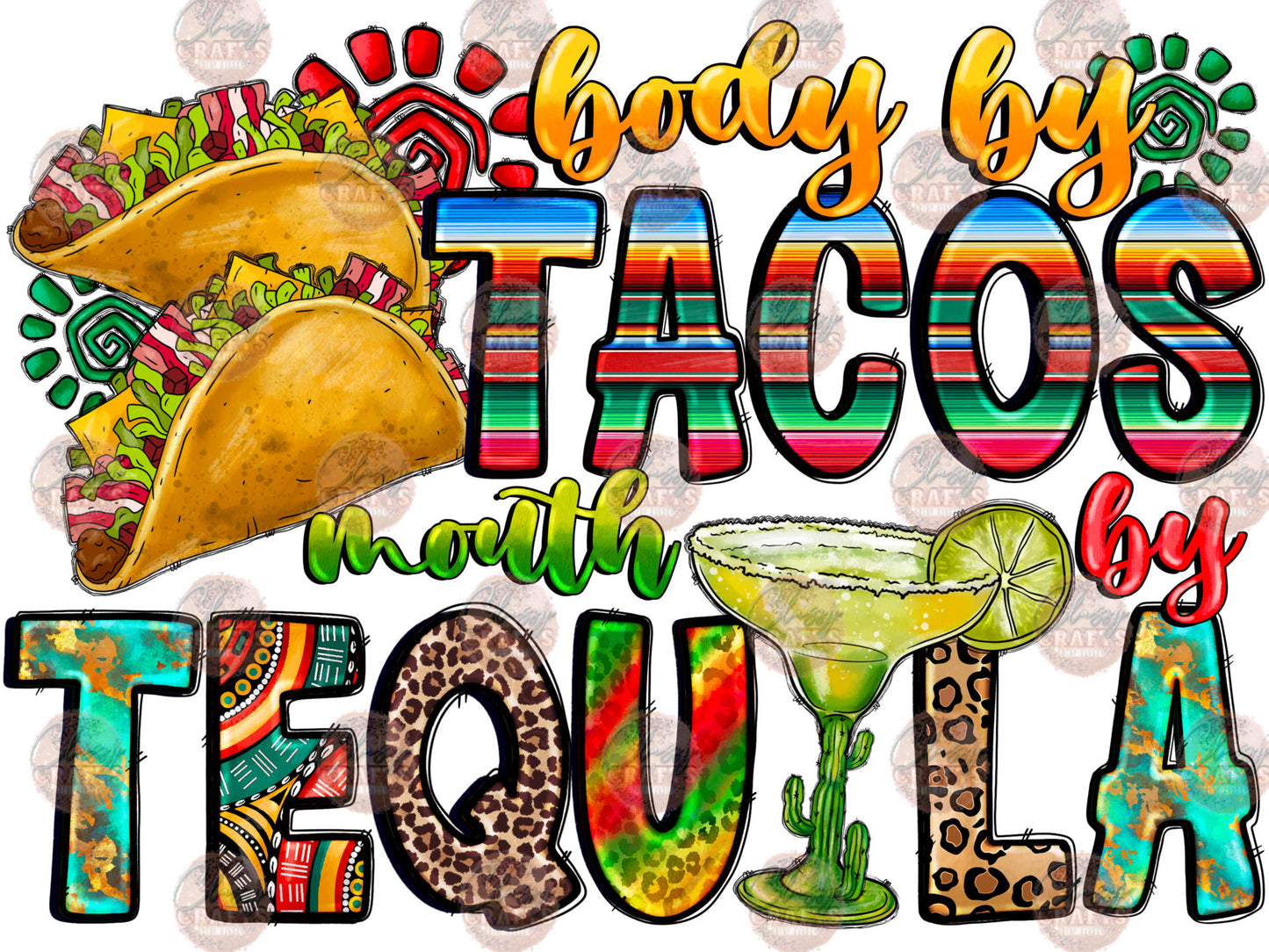 Body By Tacos Mouth By Tequila - Sublimation Transfers