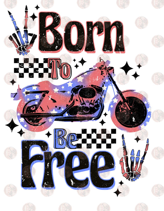 Born To Be Free - Sublimation Transfer