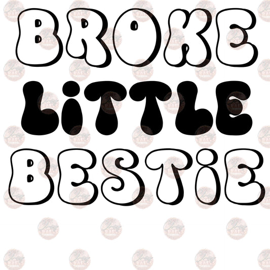 Broke Little Bestie - Sublimation Transfers