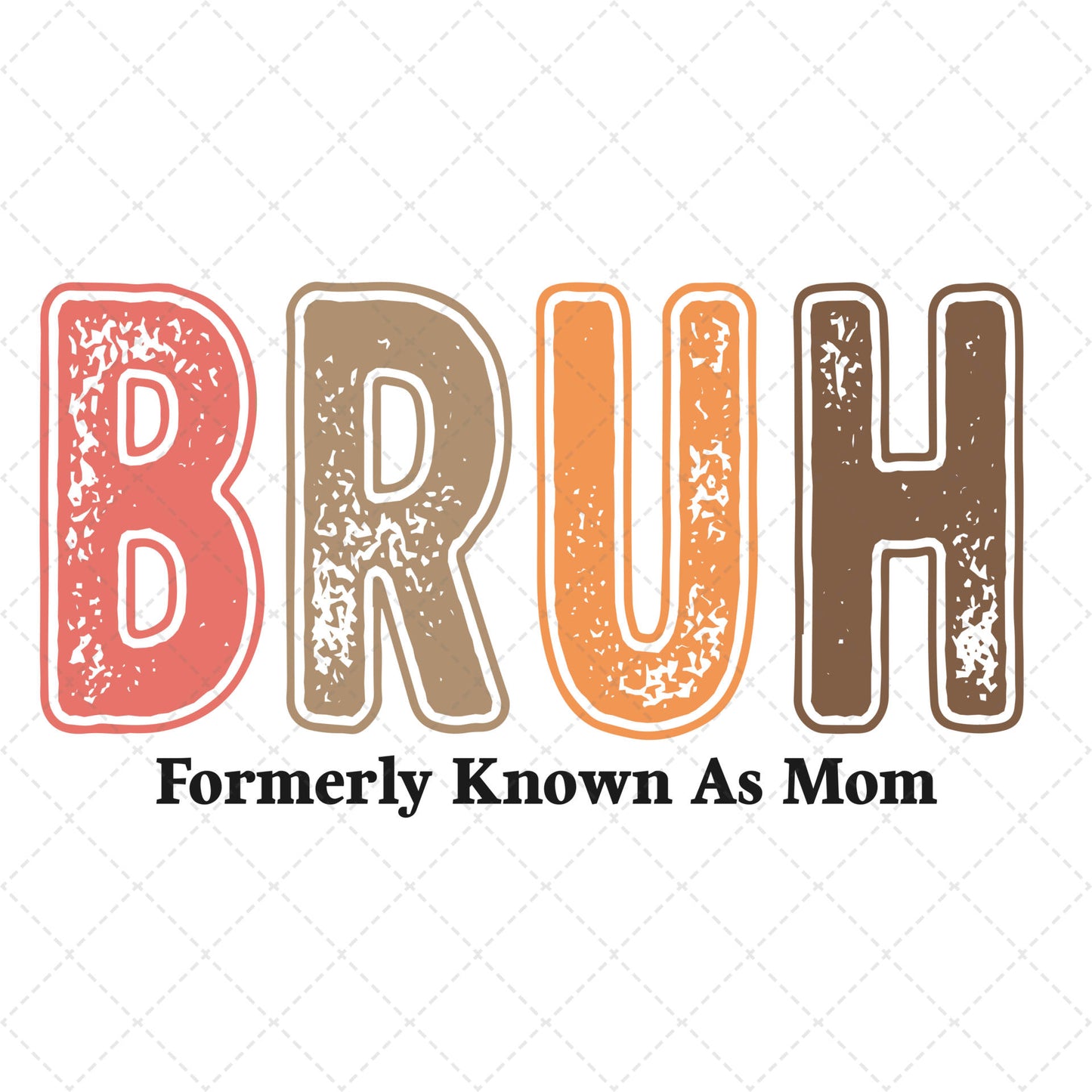 Bruh Known as Mom Transfer