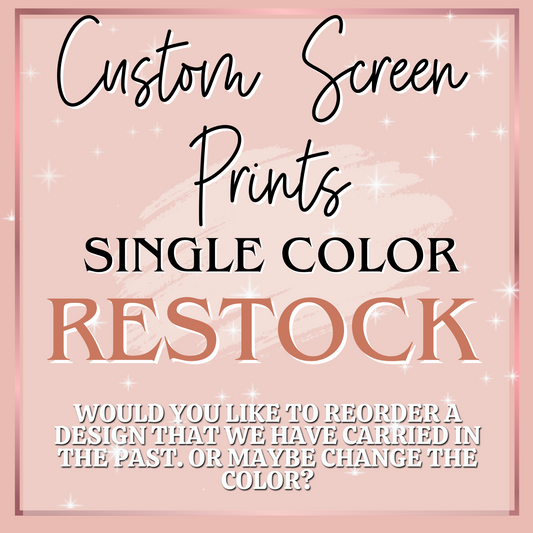 REORDER SINGLE COLOR SCREEN PRINT - UPLOAD MOCK UP