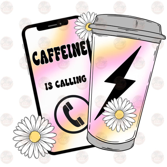 Caffeine Is Calling - Sublimation Transfer