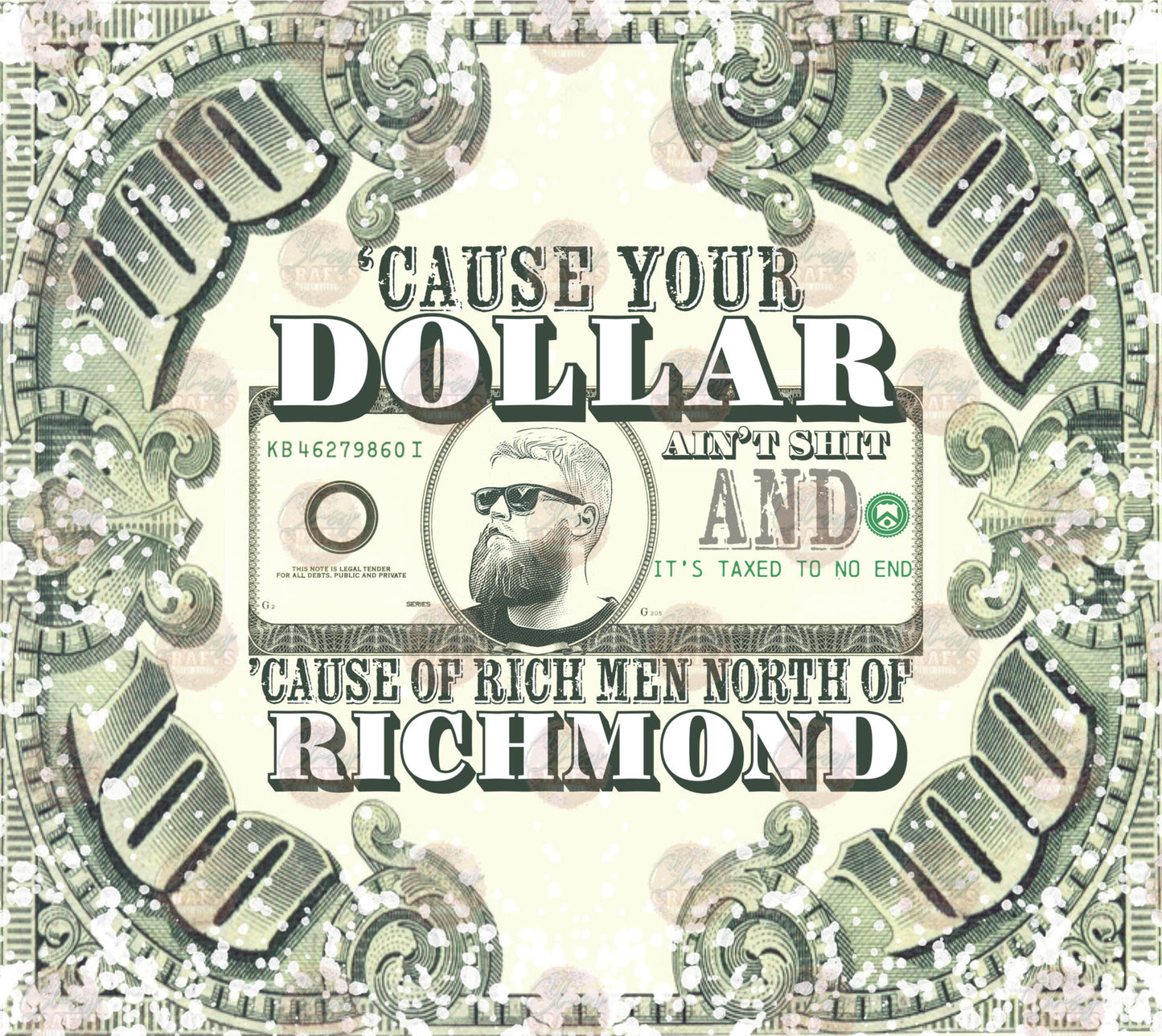 'Cause Your Dollar Tumbler Wrap