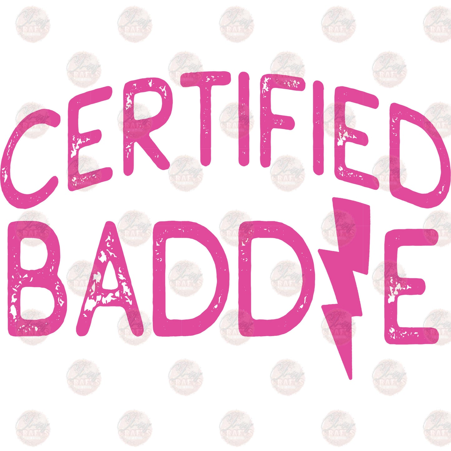 Certified Baddie - Sublimation Transfers