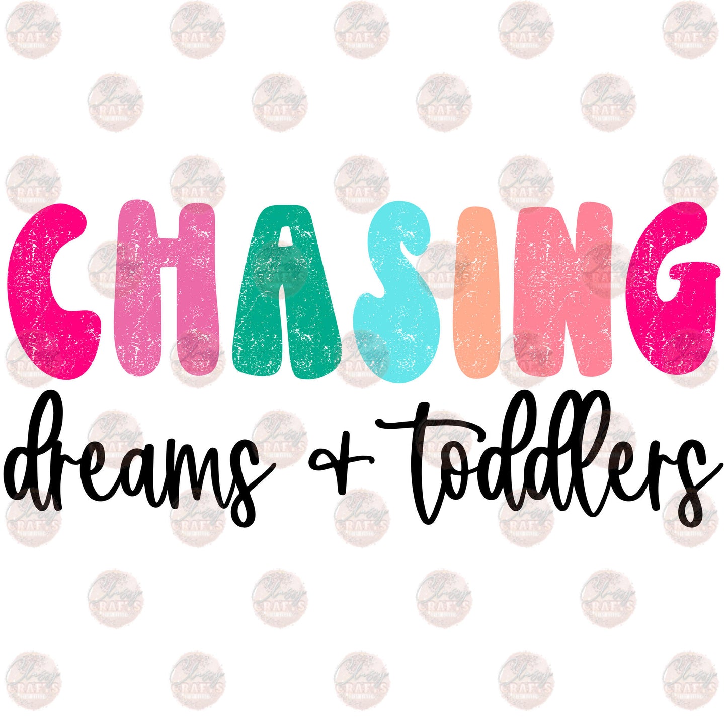 Chasing Dreams & Toddlers Transfer