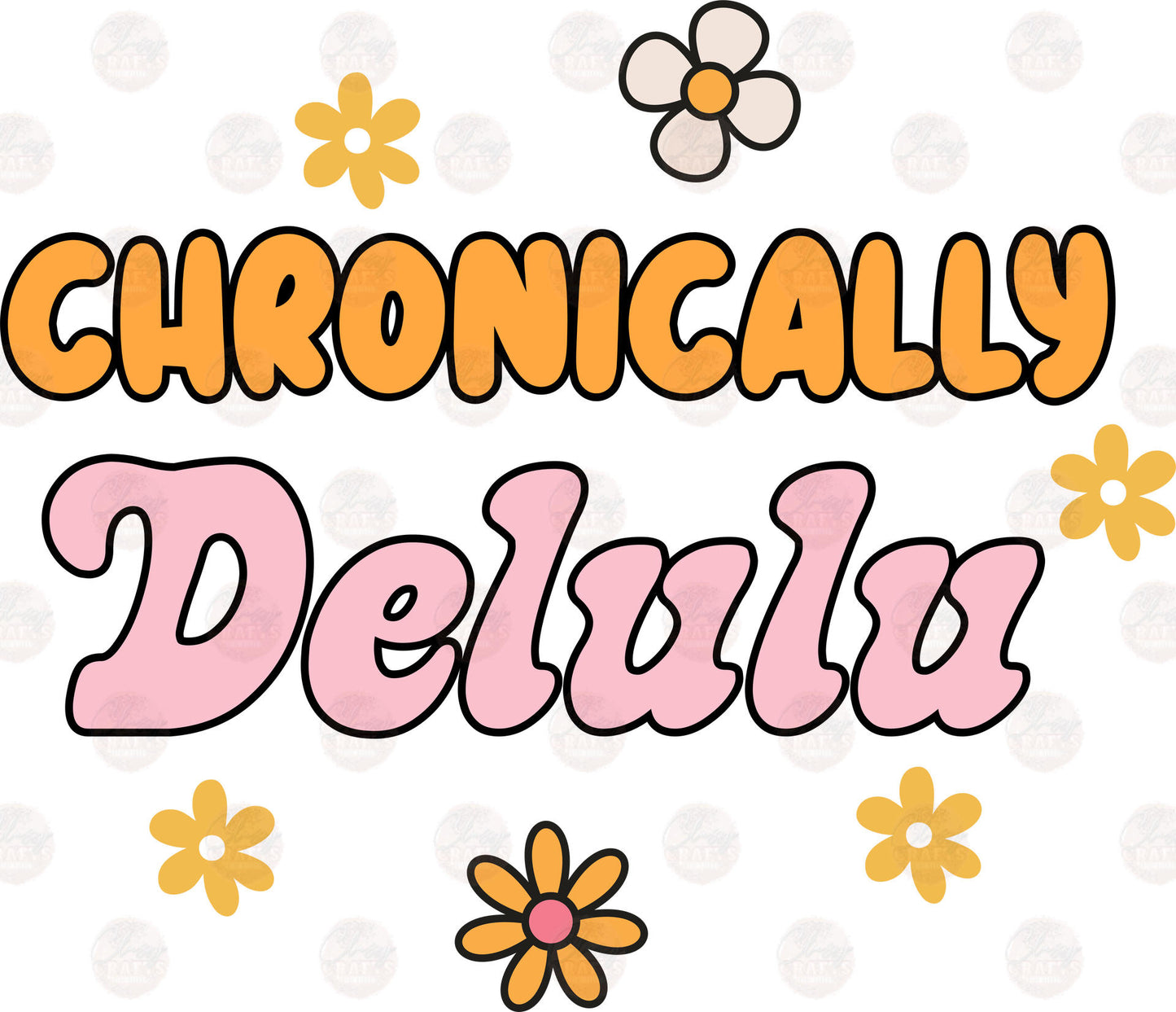 Chronically Delulu - Sublimation Transfers