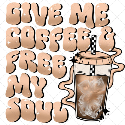 Coffee free my soul **TWO PART* SOLD SEPARATELY** Transfer