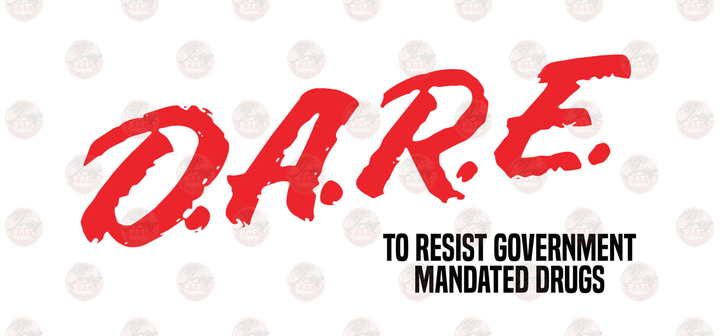 DARE To Resist Mandated Drugs Transer