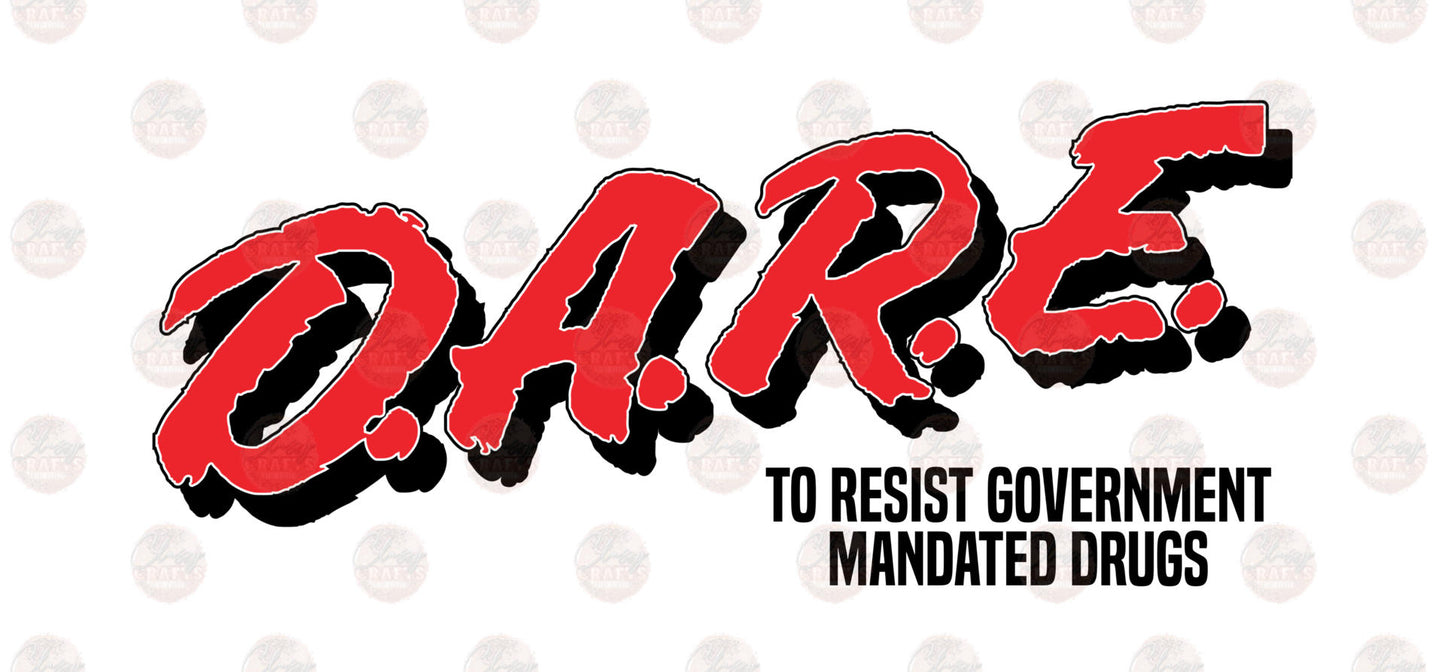 DARE To Resist Mandated Drugs Transer