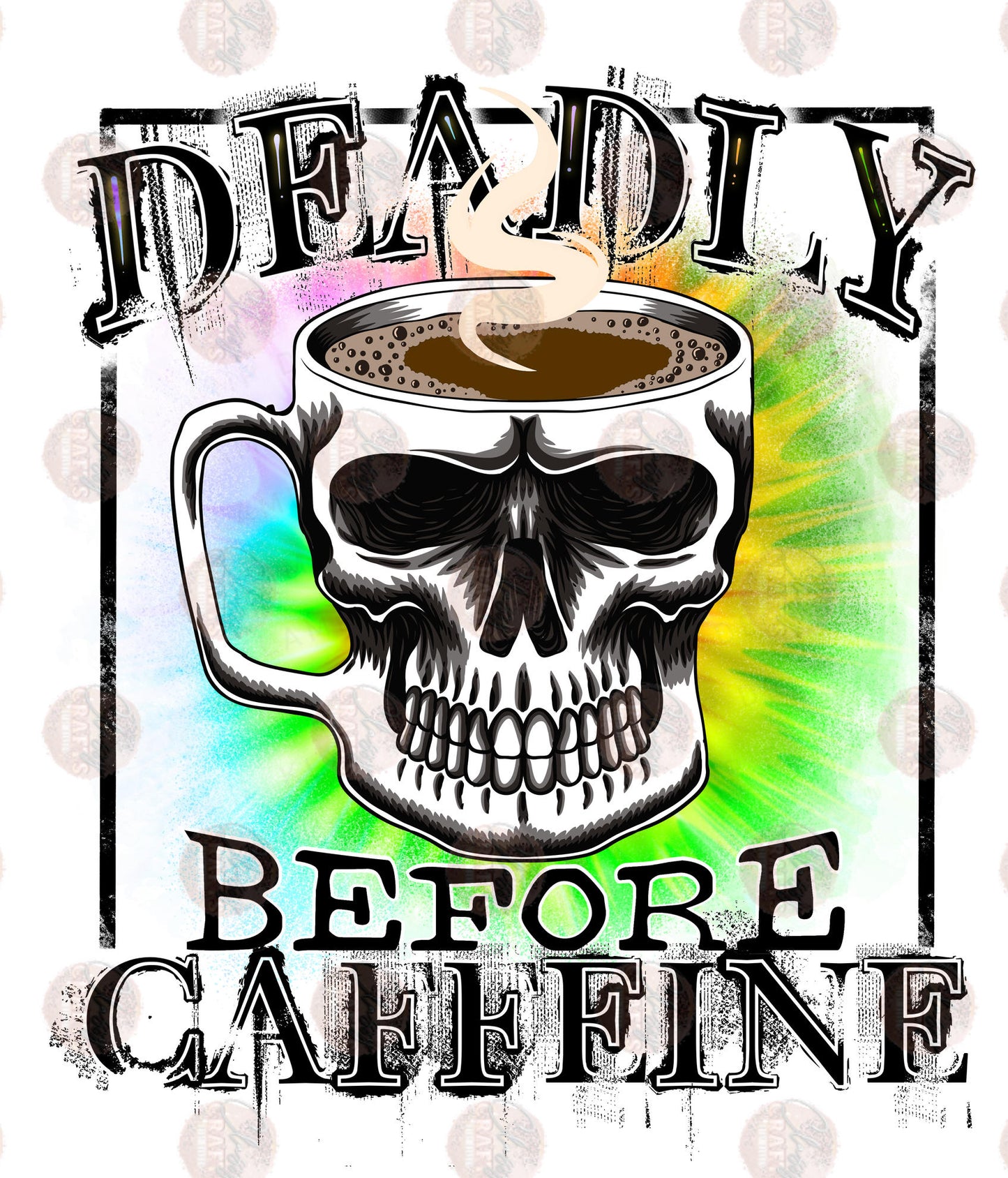 Deadly Before Caffeine - Sublimation Transfer