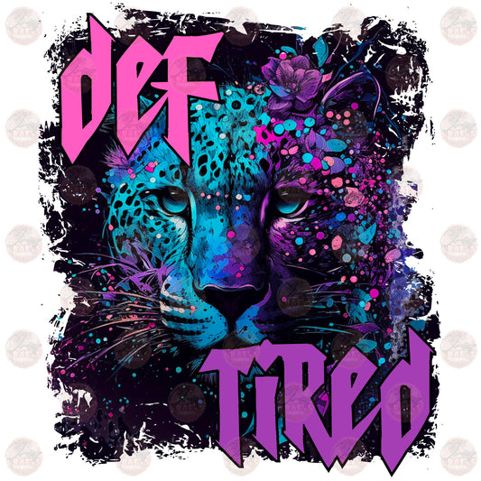 Def Tired Floral - Sublimation Transfer