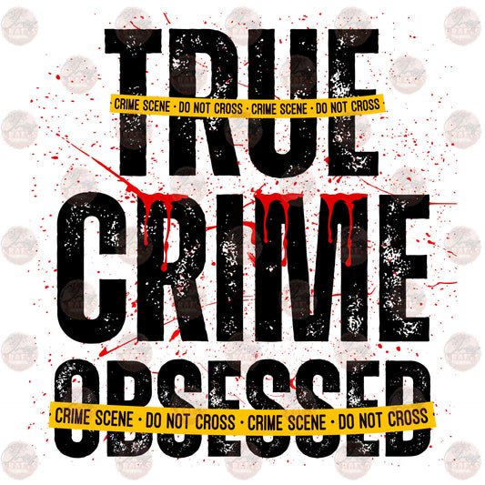 Do Not Cross, True Crime - Sublimation Transfer