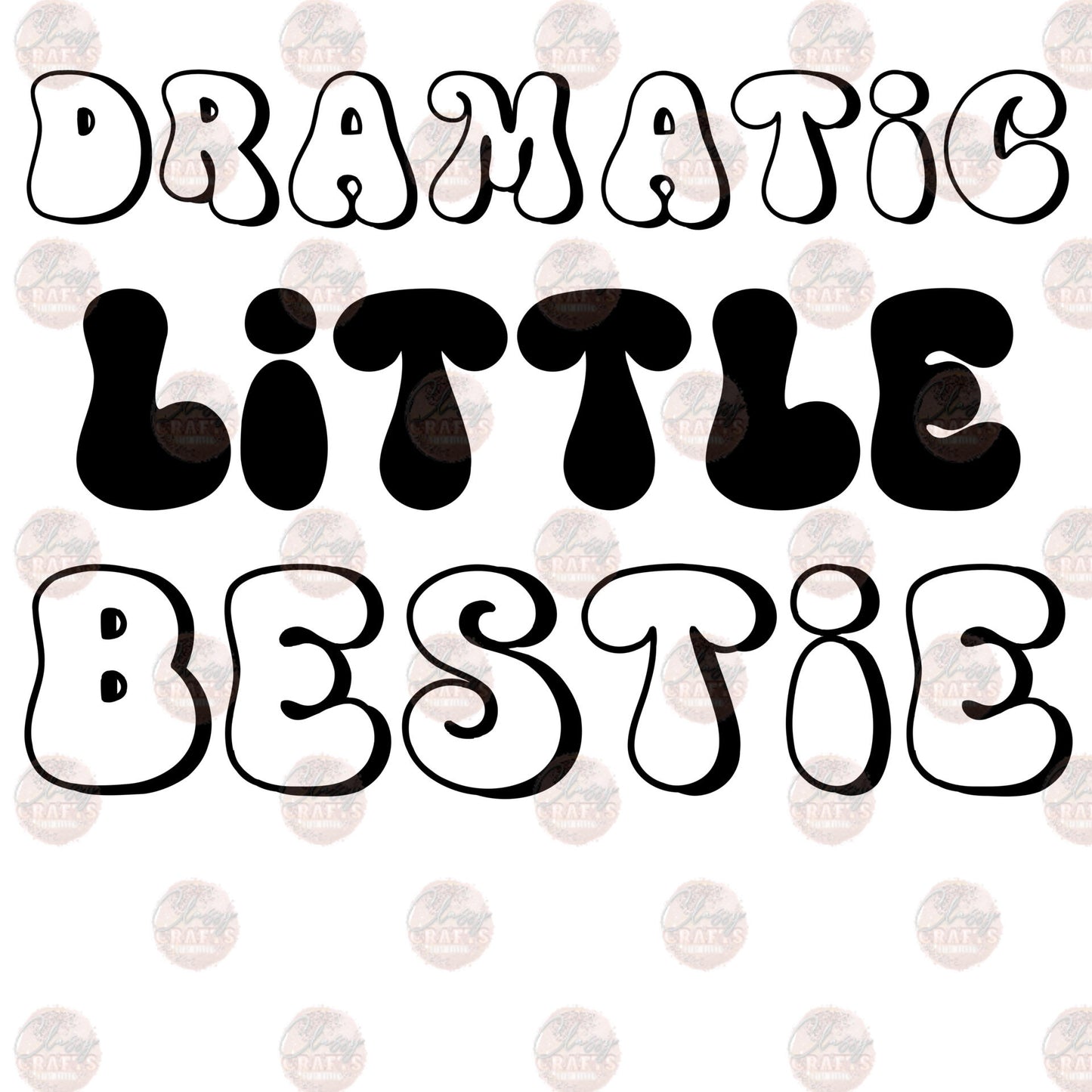 Dramatic Little Bestie - Sublimation Transfers