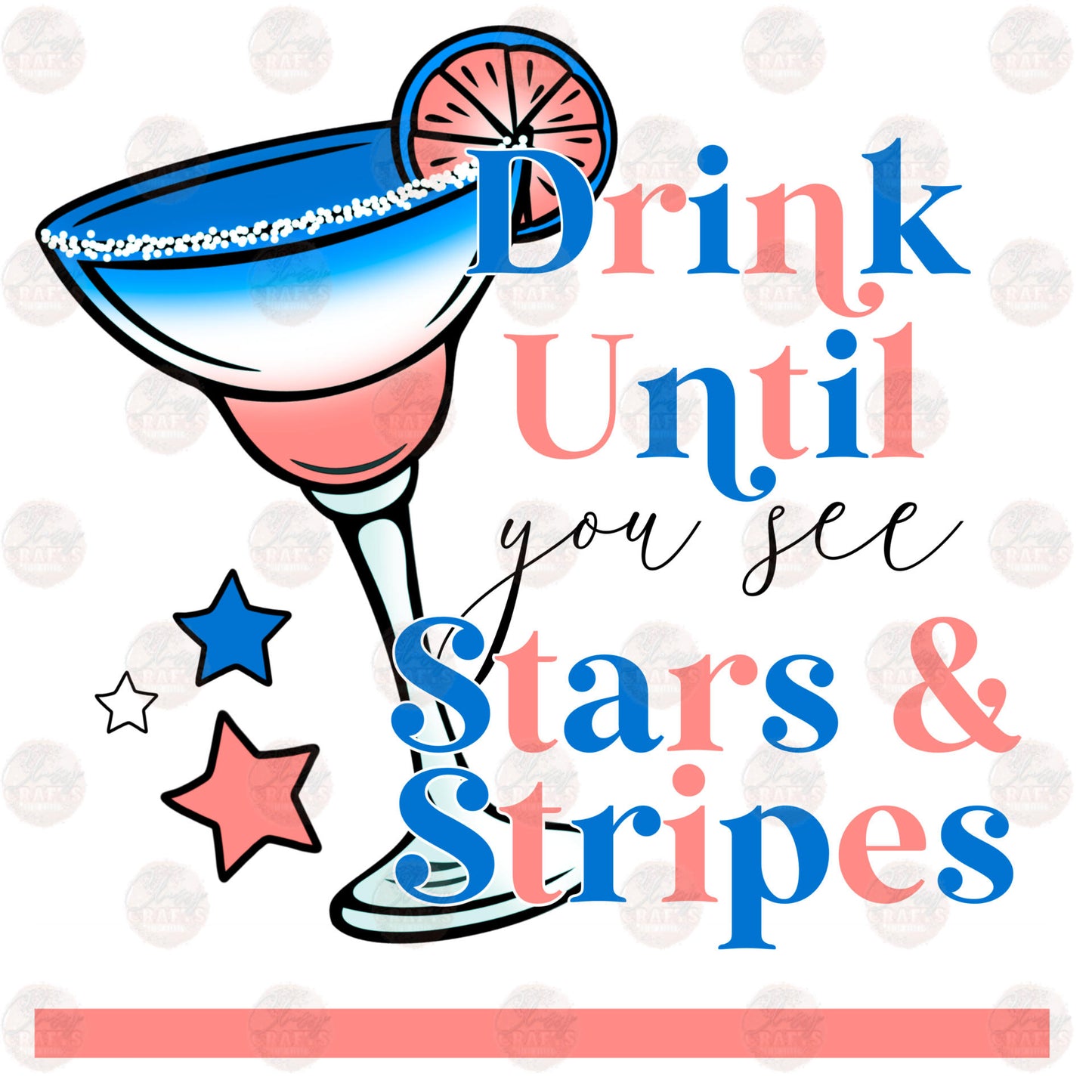 Drink Until You See Stars And Stripes Transfer