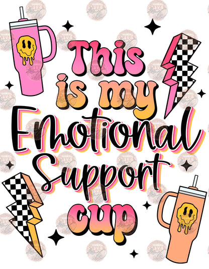 Emotional Support Cup ** TWO PART* SOLD SEPARATELY** Transfer