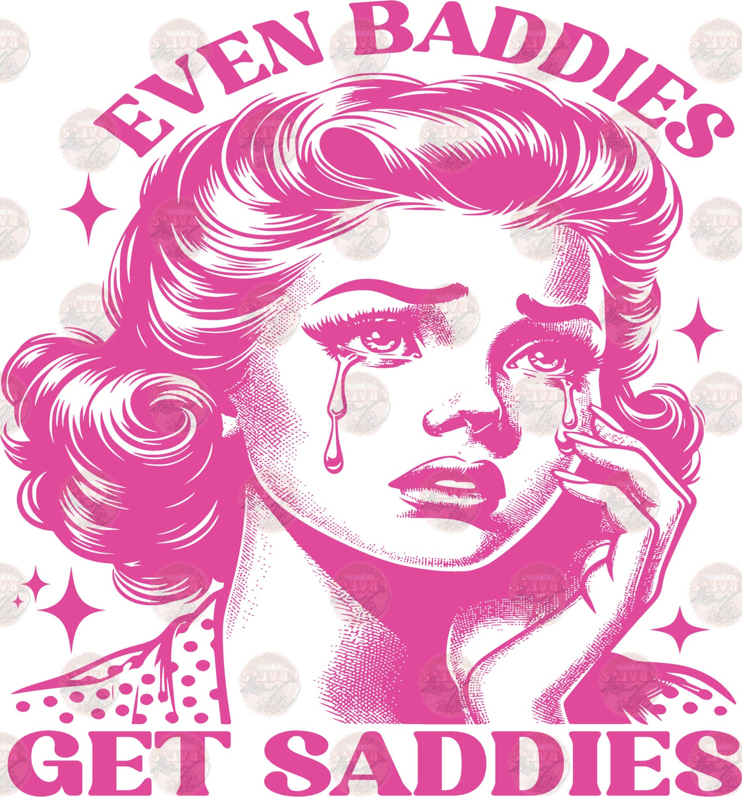 Even Baddies get Saddies Transfer
