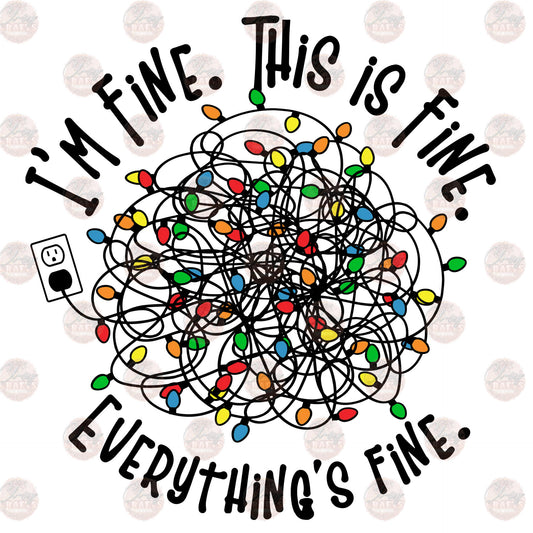 Everything Is Fine - Sublimation Transfer