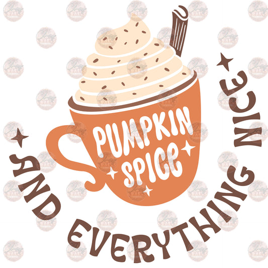 Everything Nice With Pumpkin Spice - Sublimation Transfer