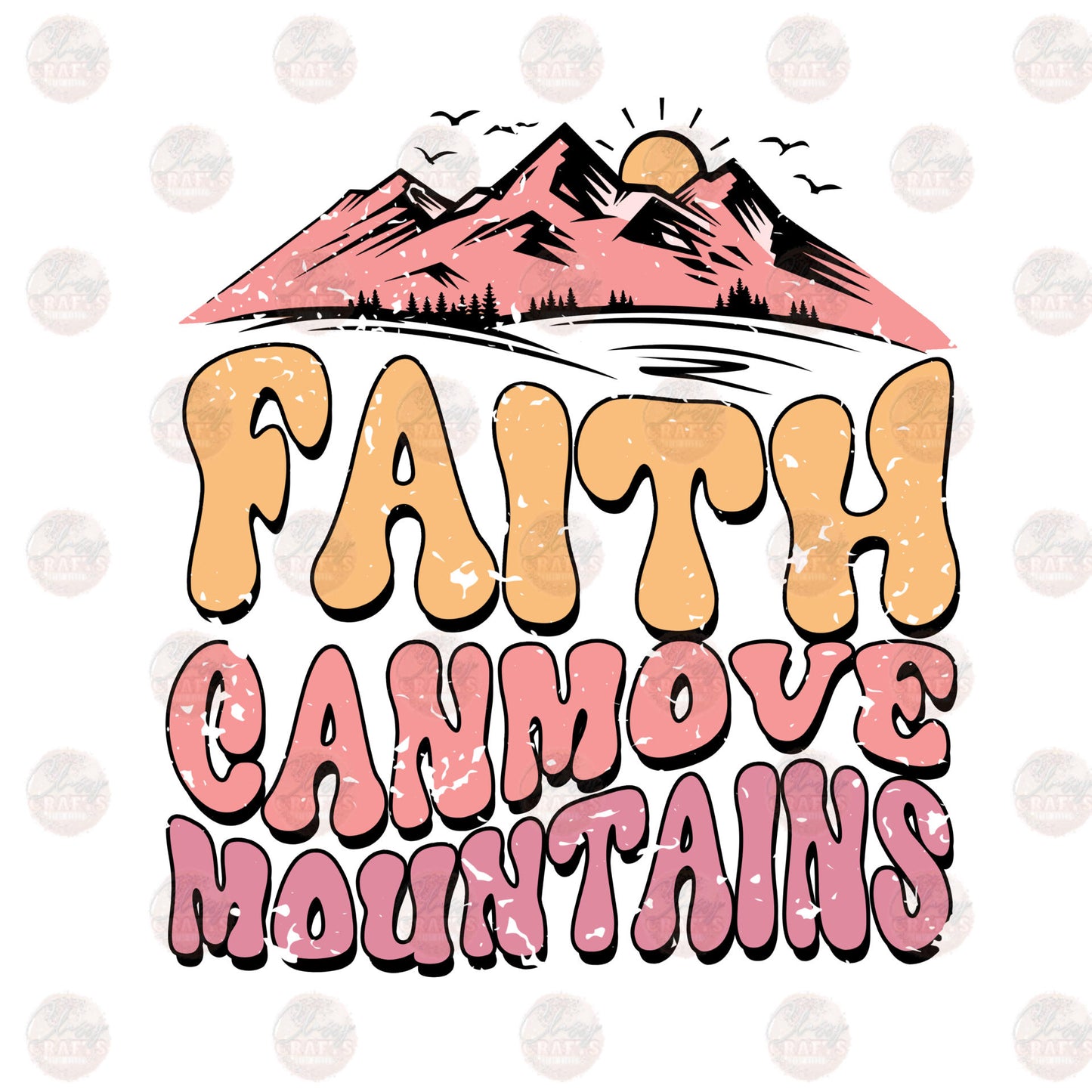 Faith Can Move Mountains Transfer