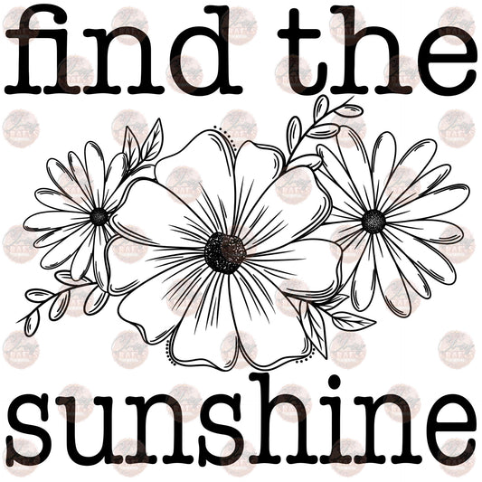 Find The Sunshine - Sublimation Transfer