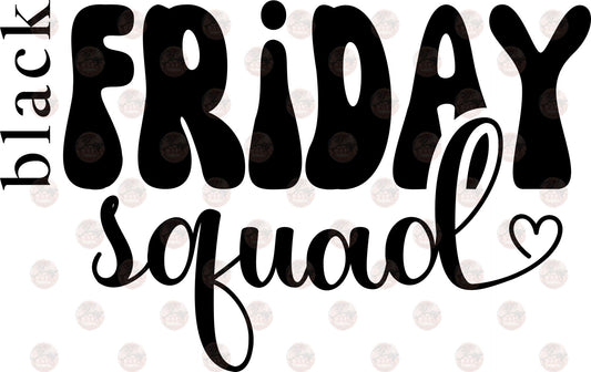 Friday's Squad Black Friday - Sublimation Transfer