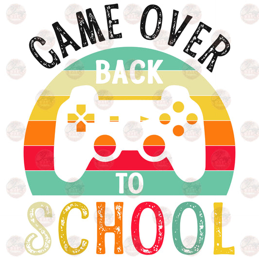 Game Over Back To School - Sublimation Transfer