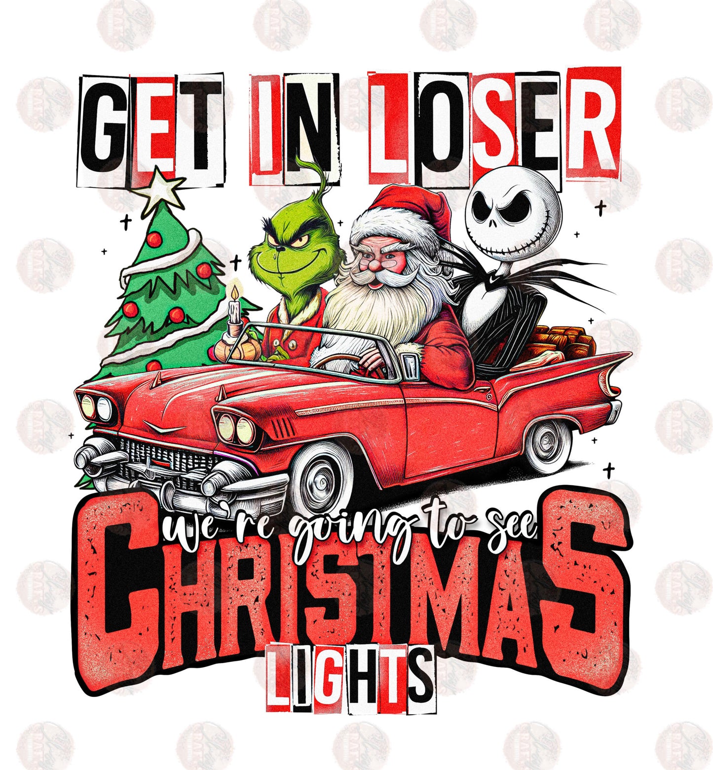 Get In Loser Christmas Lights - Sublimation Transfer