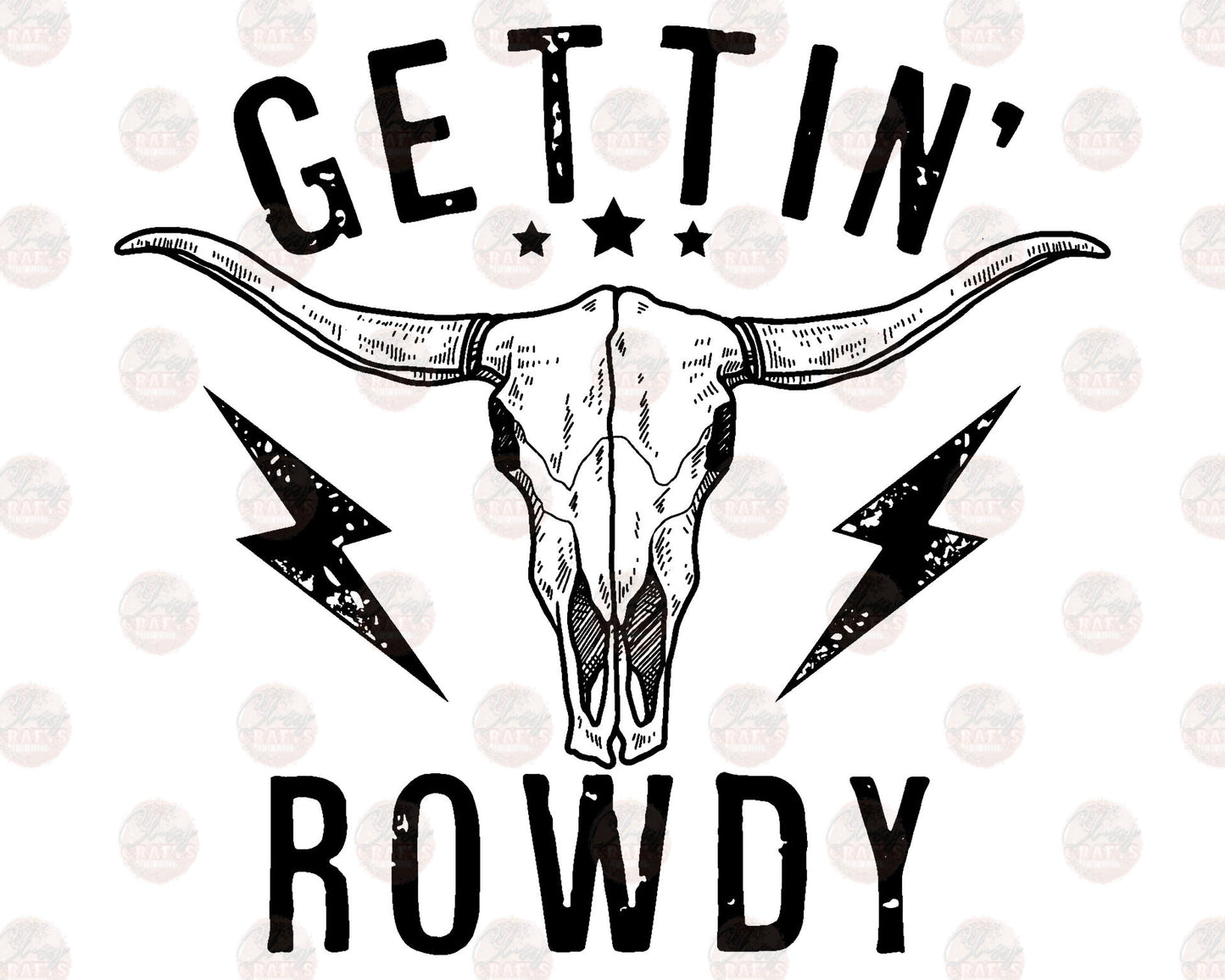 Gettin' Rowdy - Sublimation Transfer