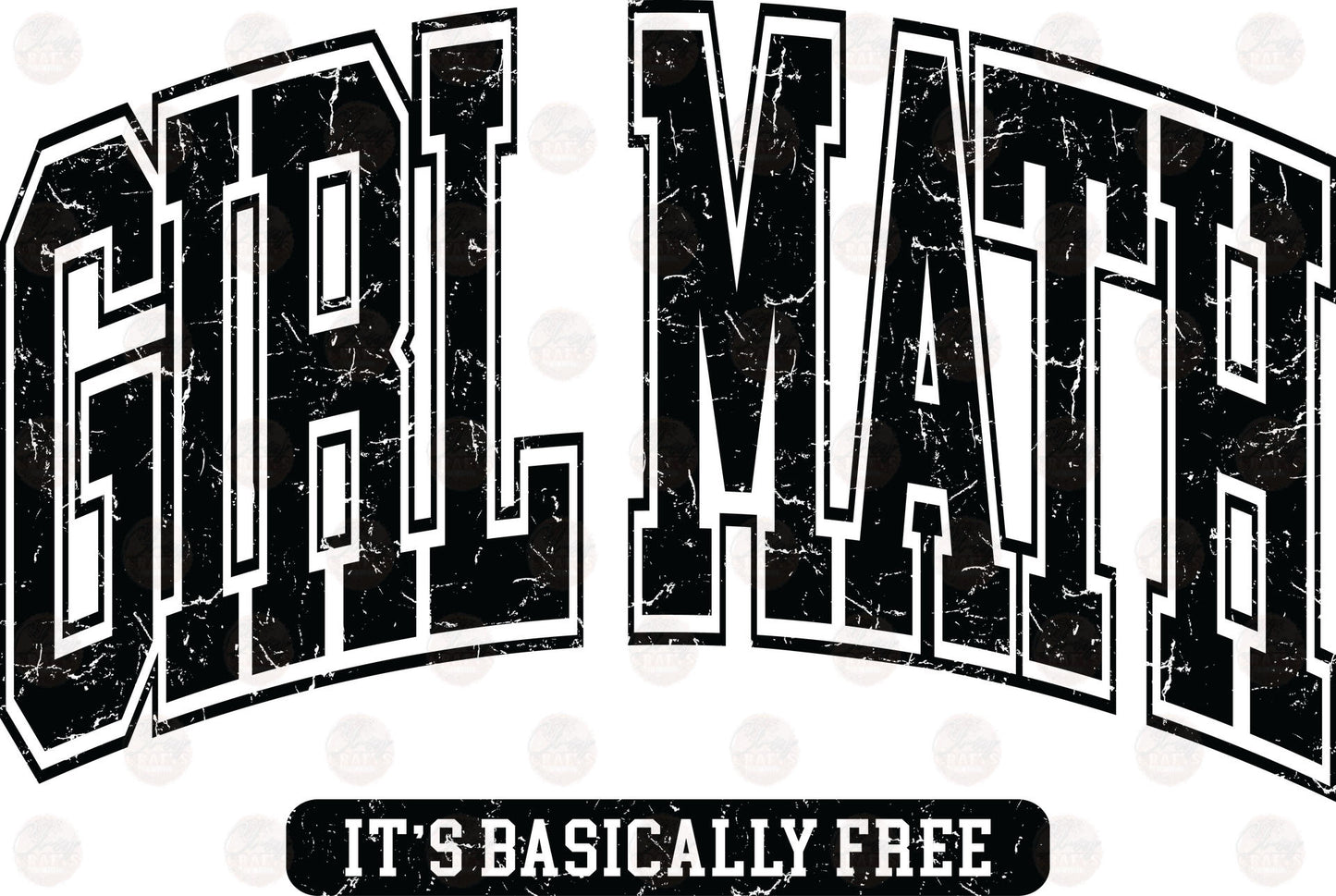 Girl Math- Basically Free Black Distressed Transfer