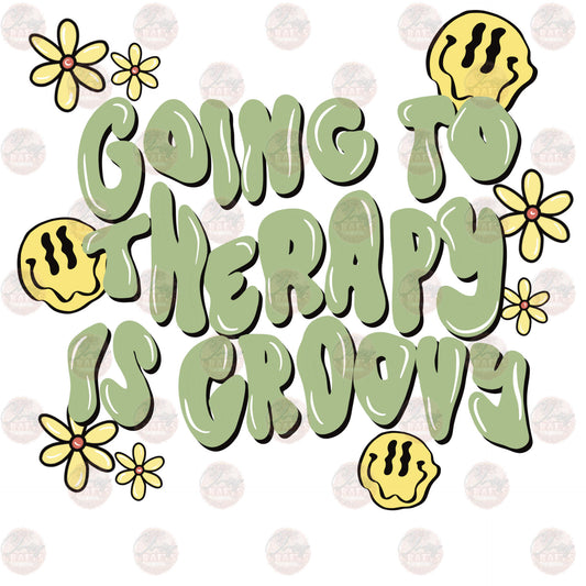 Going To Therapy Is Groovy - Sublimation Transfer