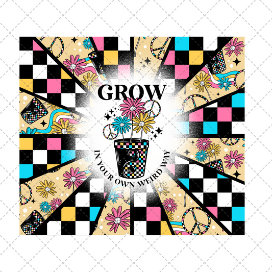 Grow Weird Way Tumbler Wrap - Sublimation Transfer