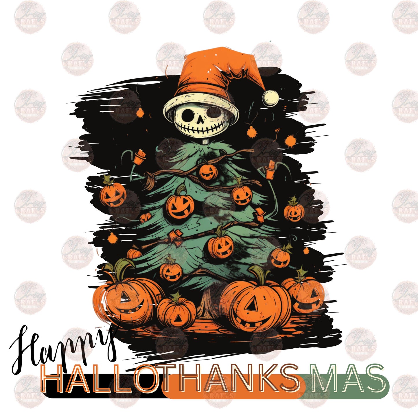 HappyHalloThanksmas - Sublimation Transfer