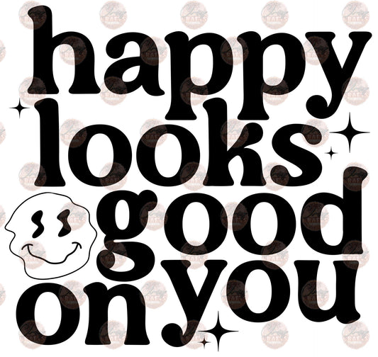 Happy Looks Good - Sublimation Transfer