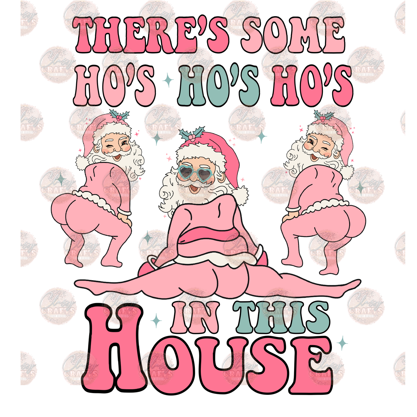 Ho's In This House - Sublimation Transfer