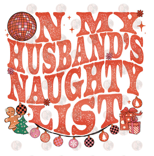 Husbands Naughty List - Sublimation Transfers