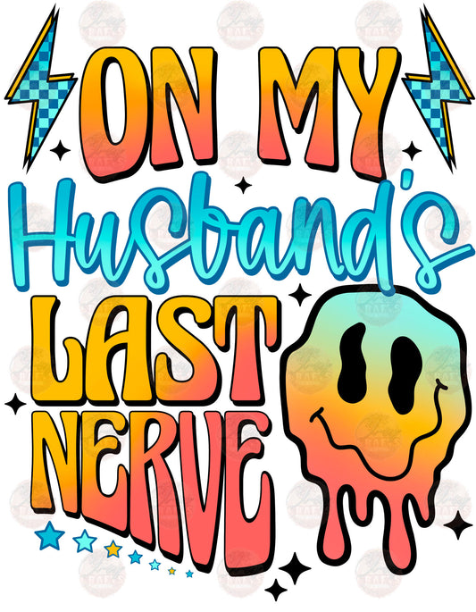 Husbands Last Nerve - Sublimation Transfers